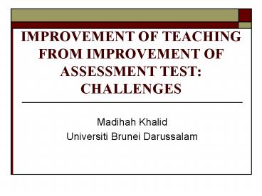 IMPROVEMENT OF TEACHING FROM IMPROVEMENT OF ASSESSMENT TEST: CHALLENGES