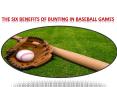 The Six Benefits of Bunting in Baseball Games PowerPoint PPT Presentation