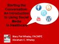 Starting the Conversation: An Introduction to Using Social Media In Healthcare PowerPoint PPT Presentation