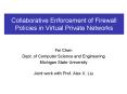 Collaborative Enforcement of Firewall Policies in Virtual Private Networks PowerPoint PPT Presentation