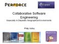 Collaborative Software Engineering Especially in Disparate Geographical Environments PowerPoint PPT Presentation