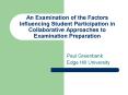 An Examination of the Factors Influencing Student Participation in Collaborative Approaches to Examination Preparation PowerPoint PPT Presentation