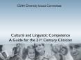 Cultural and Linguistic Competence A Guide for the 21st Century Clinician PowerPoint PPT Presentation