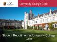 Student Recruitment at University College Cork PowerPoint PPT Presentation