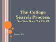 The College Search Process: One Size Does Not Fit All PowerPoint PPT Presentation