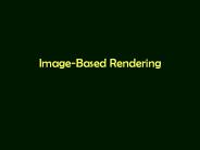Image-Based Rendering