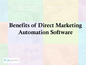 Benefits of Direct Marketing Automation Software