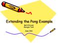 Extending the Pong Example PowerPoint PPT Presentation