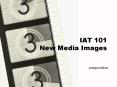 IAT 101 New Media Images PowerPoint PPT Presentation