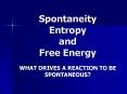 Spontaneity Entropy and Free Energy PowerPoint PPT Presentation