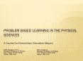 Problem Based Learning in the Physical Sciences PowerPoint PPT Presentation
