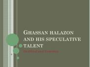 Ghassan halazon and his speculative talent