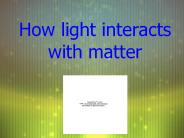 How light interacts with matter