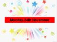 Monday 24th November PowerPoint PPT Presentation