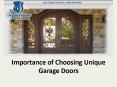Importance of Choosing Unique Garage Doors PowerPoint PPT Presentation