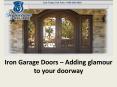 Iron Garage Doors – Adding glamour to your doorway PowerPoint PPT Presentation