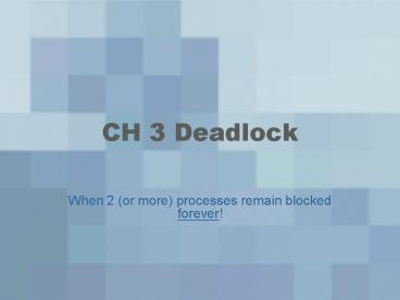 CH 3 Deadlock