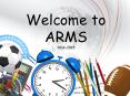 Welcome to ARMS 2014-2015 PowerPoint PPT Presentation