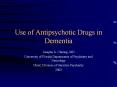 Use of Antipsychotic Drugs in Dementia PowerPoint PPT Presentation