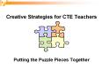 Creative Strategies for CTE Teachers PowerPoint PPT Presentation