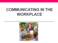 Communicating in the Workplace PowerPoint PPT Presentation