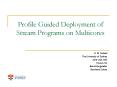 Profile Guided Deployment of Stream Programs on Multicores PowerPoint PPT Presentation