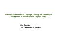 Authentic Assessment of Language Teaching and Learning as a Component of Whole-School Language Policy PowerPoint PPT Presentation
