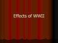 Effects of WWII PowerPoint PPT Presentation