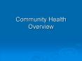Community Health Overview PowerPoint PPT Presentation