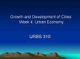 Growth and Development of Cities: Week 4. Urban Economy PowerPoint PPT Presentation