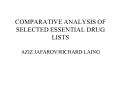 COMPARATIVE ANALYSIS OF SELECTED ESSENTIAL DRUG LISTS AZIZ JAFAROV/RICHARD LAING PowerPoint PPT Presentation