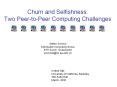 Churn and Selfishness: Two Peer-to-Peer Computing Challenges PowerPoint PPT Presentation