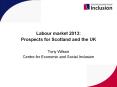 Labour market 2013: Prospects for Scotland and the UK PowerPoint PPT Presentation