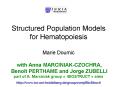 Structured Population Models for Hematopoiesis Marie Doumic  with Anna MARCINIAK-CZOCHRA, Beno PowerPoint PPT Presentation