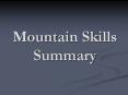 Mountain Skills Summary PowerPoint PPT Presentation