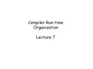 Compiler Run-time Organization Lecture 7