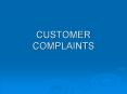 CUSTOMER COMPLAINTS PowerPoint PPT Presentation