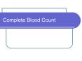 Complete Blood Count PowerPoint PPT Presentation