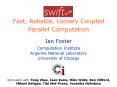 Swift Fast, Reliable, Loosely Coupled Parallel Computation PowerPoint PPT Presentation