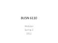 BUSN 6110 PowerPoint PPT Presentation