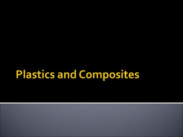 Plastics and Composites