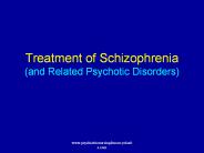 Treatment of Schizophrenia (and Related Psychotic Disorders)