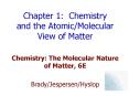 Chapter 1: Chemistry and the Atomic/Molecular View of Matter PowerPoint PPT Presentation
