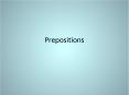 Prepositions PowerPoint PPT Presentation
