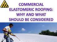 Commercial Elastomeric Roofing: Why and What Should be Considered