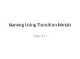 Naming Using Transition Metals PowerPoint PPT Presentation