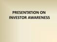PRESENTATION ON INVESTOR AWARENESS PowerPoint PPT Presentation