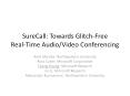 SureCall: Towards Glitch-Free Real-Time Audio/Video Conferencing PowerPoint PPT Presentation