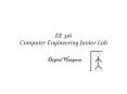 EE 316 Computer Engineering Junior Lab PowerPoint PPT Presentation