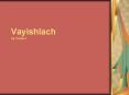Vayishlach by Ceaser PowerPoint PPT Presentation